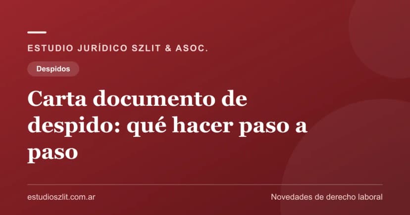 Recibí una carta documento de despido: qué hacer paso a paso
